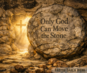 Only God Can Move the Stone